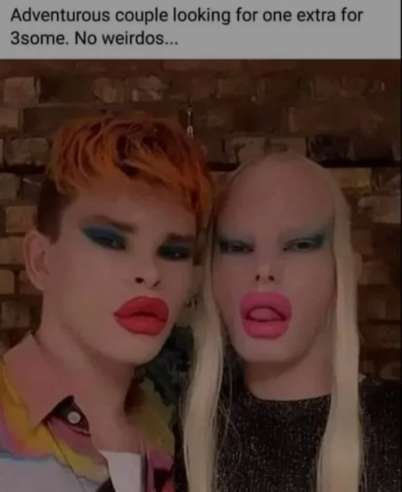 They look like lesbian Klingons. Two people with heavy makeup and exaggerated facial features posing together for a humorous dating profile picture. Text: Adventurous couple looking for one extra for 3some. No weirdos