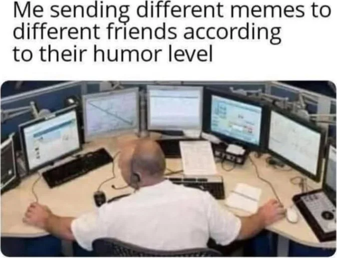 Curating the perfect meme for every single friend. Person sitting at desk with multiple computer monitors, arms spread wide in a gesture of managing different tasks simultaneously. Text: Me sending different memes to different friends according to their humor level