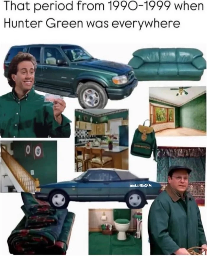 Forgot we all lived in a literal forest. Collage showing various green-colored items from the 1990s including clothing, vehicles, furniture, and home décor. Text: That period from 1990-1999 when Hunter Green was everywhere / insta90s90s
