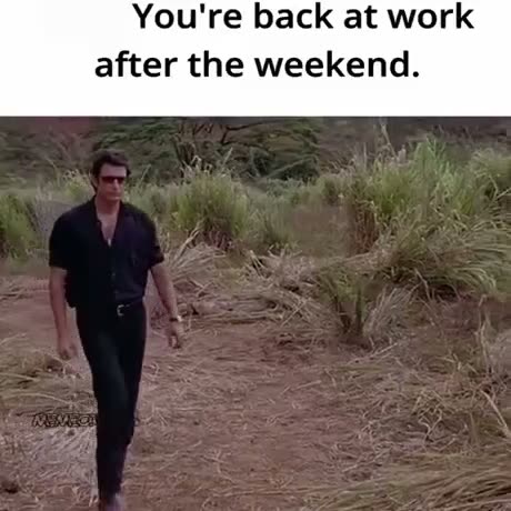 Or when you come back from a vacation... or if you're a plumber...