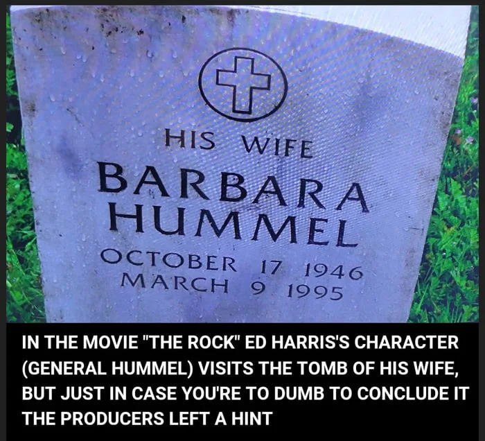 Gravestone with the name Barbara Hummel and dates, used as a joke about The Rock movie. Text: HIS WIFE / BARBARA / HUMMEL / OCTOBER 17 1946 / MARCH 9 1995 / IN THE MOVIE "THE ROCK" ED HARRIS'S CHARACTER (GENERAL HUMMEL) VISITS THE TOMB OF HIS WIFE, BUT JUST IN CASE YOU'RE TO DUMB TO CONCLUDE IT…