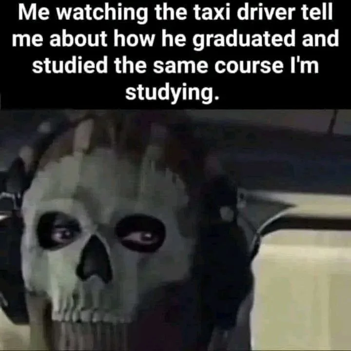 Skeleton character with an anxious or concerned expression, wearing headphones. Text: Me watching the taxi driver tell me about how he graduated and studied the same course I'm studying