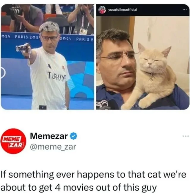 Duality of man. Meme comparing an Olympic shooter with a serious expression to a man posing with a cat, joking about potential revenge movies. Text: 2024 PARIS 2024 / 2024 PARIS 2024 / TÜRKIYE / yusufdikeofficial / Memezar / @meme_zar / If something ever happens to that cat we're about to get 4…