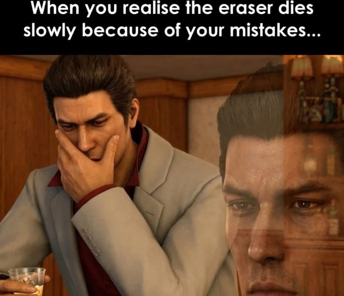 The eraser pays the price for our carelessness. Man looking disappointed at his reflection, realizing his eraser is wearing down from correcting his mistakes. Text: When you realise the eraser dies slowly because of your mistakes