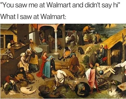 Walmart encounters hit different. Medieval painting depicting a chaotic village scene with many people, animals, and activities in a crowded marketplace setting. Text: "You saw me at Walmart and didn't say hi" / What I saw at Walmart: