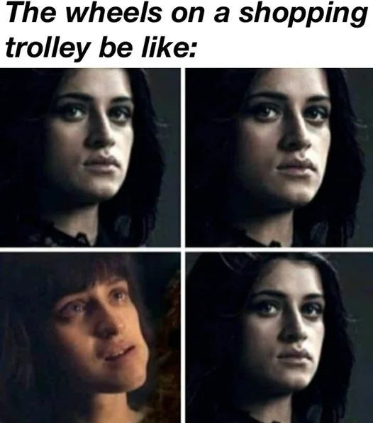 Four-panel meme showing a woman's face with different expressions, comparing shopping trolley wheel behavior. Text: The wheels on a shopping trolley be like:
