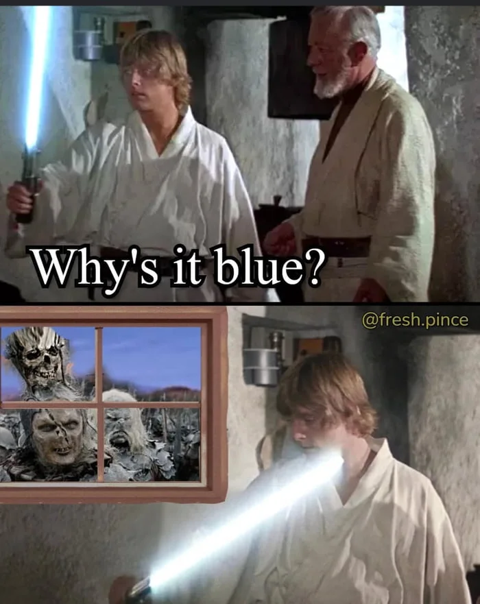 Still counts as a LOTR meme. Star Wars meme showing Luke asking why his lightsaber is blue, with Obi-Wan's answer being creepy undead creatures outside. Text: Why's it blue? / @fresh.pince