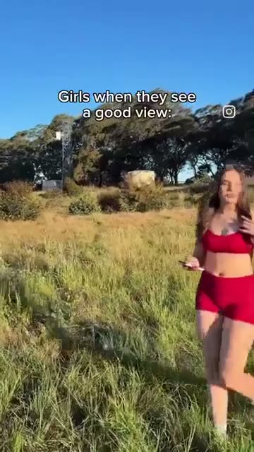 Girls when they see a good view: