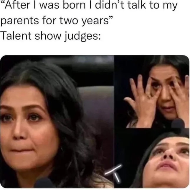 Three panels showing a woman's skeptical facial expressions reacting to an unbelievable statement. Text: "After I was born I didn't talk to my parents for two years" / Talent show judges: