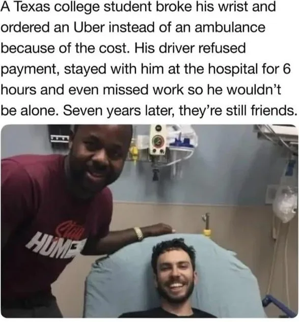 Some people really are that kind. Two men smile at a hospital, one in a bed and one standing beside him, showing their enduring friendship. Text: A Texas college student broke his wrist and ordered an Uber instead of an ambulance because of the cost. His driver refused payment, stayed with him at…